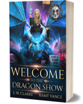 Setting Fires with Dragons Book 2: Welcome to the Dragon Show (Paperback, Hardback)