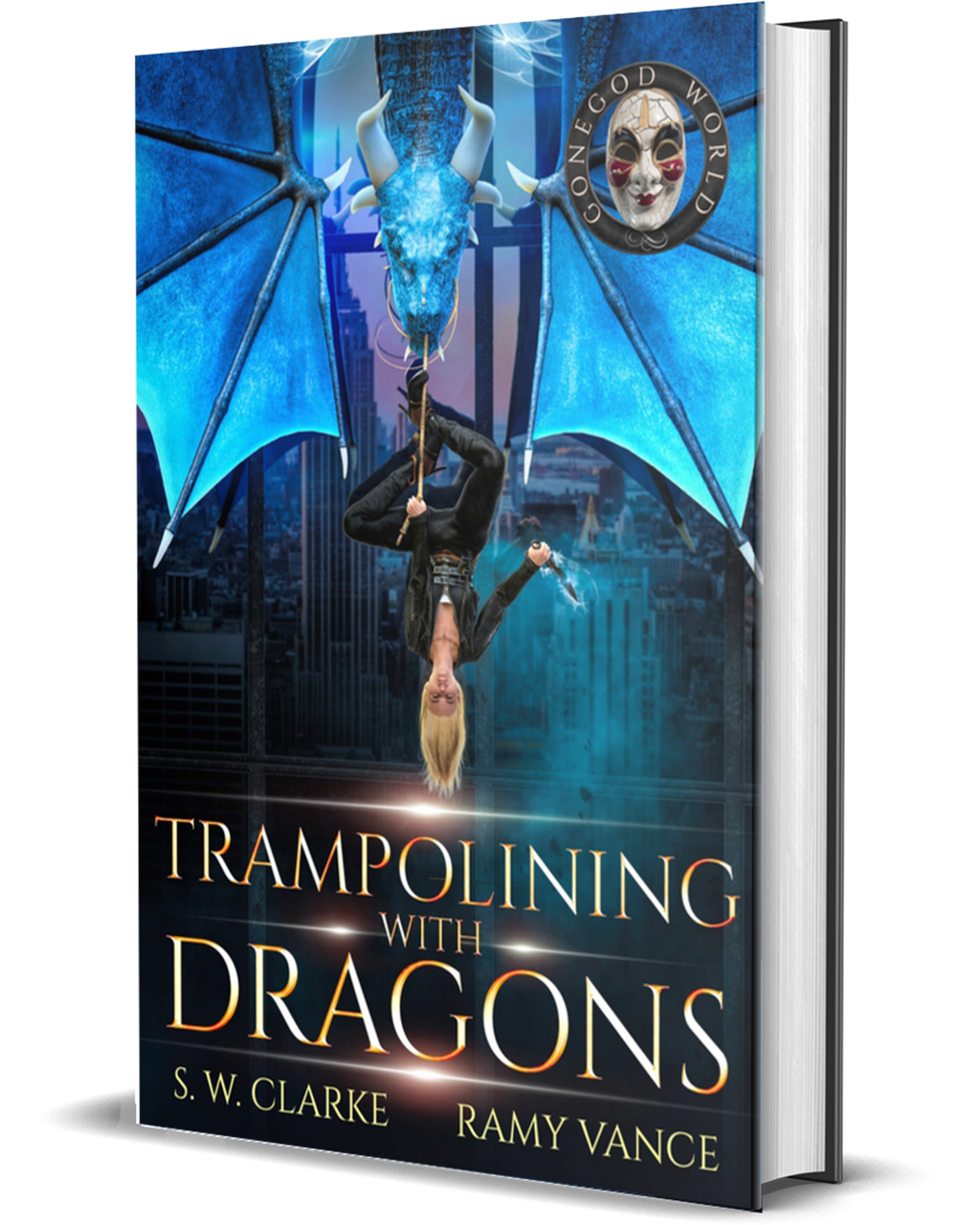 Setting Fires with Dragons Book 4: Trampolining with Dragons (Paperback, Hardback)